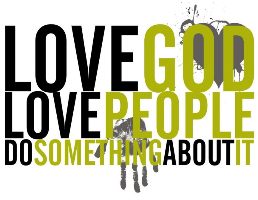 Love God, love people, do something about it