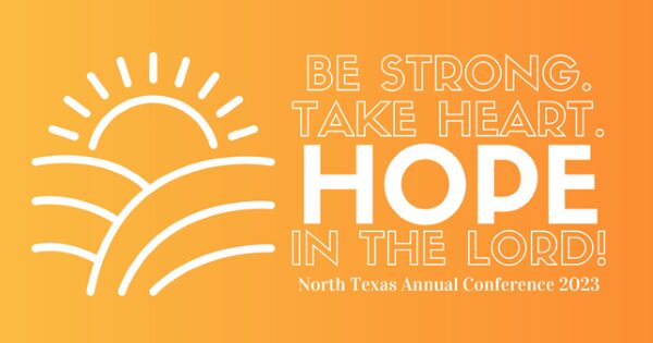 Featured image for “2023 North Texas Annual Conference: June 11-13, 2023”